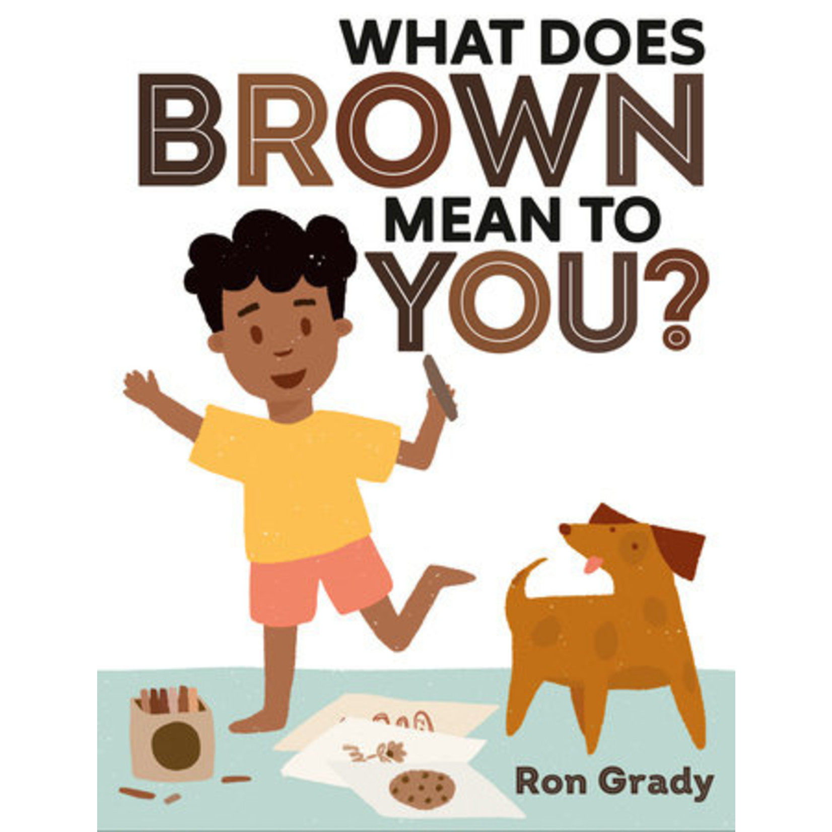 PENGUIN RANDOM HOUSE WHAT DOES BROWN MEAN TO YOU?