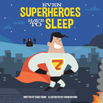 DOUBLEDAY EVEN SUPERHEROES HAVE TO SLEEP