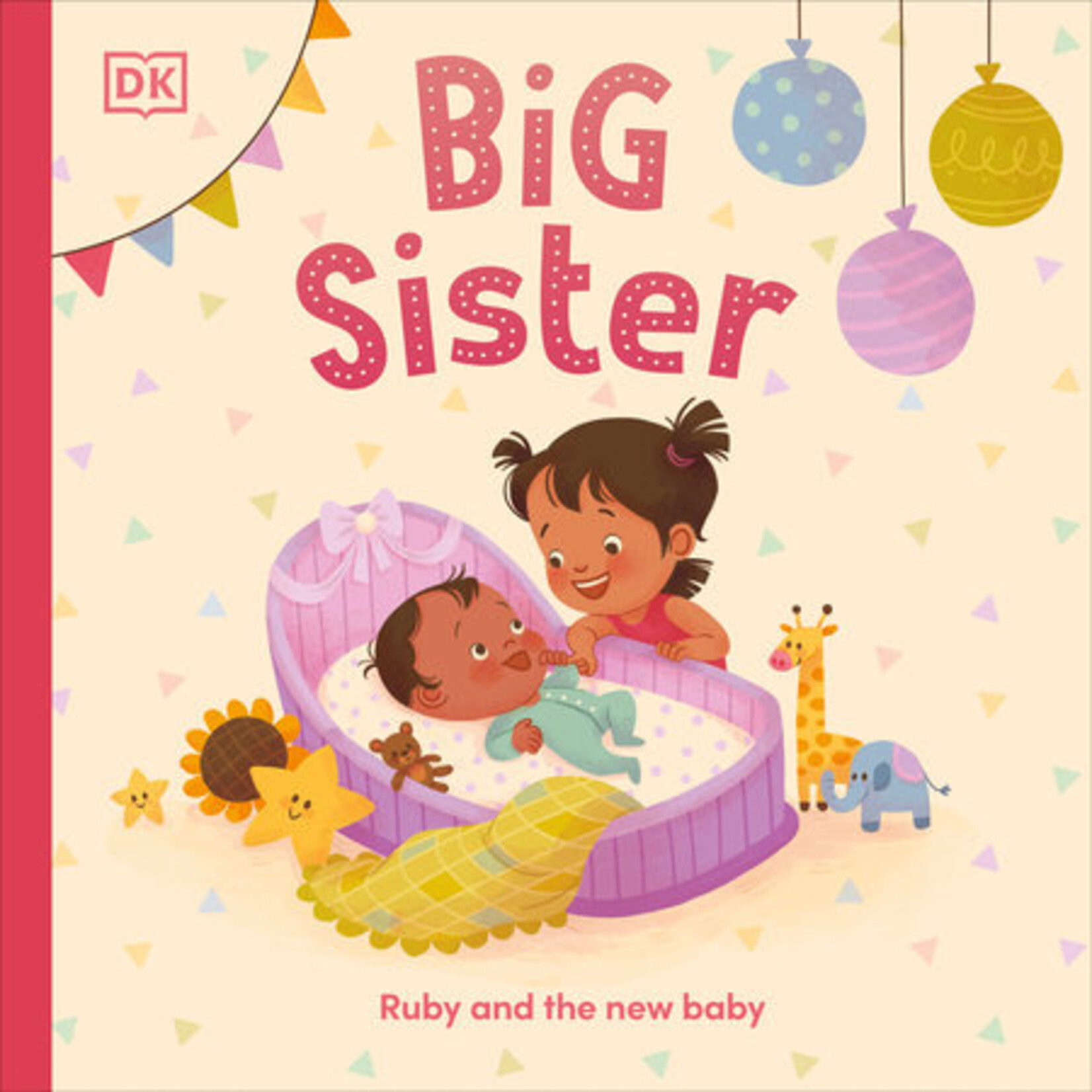 DK BIG SISTER: RUBY AND THE NEW BABY