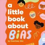 DK A LITTLE BOOK ABOUT BIAS