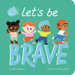 TIGER TALES LITTLE VOICES: LET'S BE BRAVE