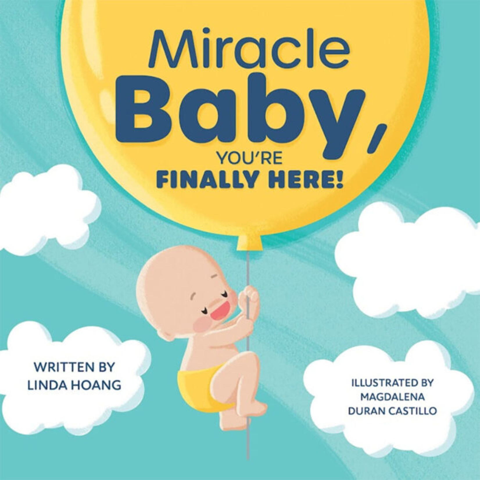 MIRACLE BABY YOU'RE FINALLY HERE - LINDA HOANG