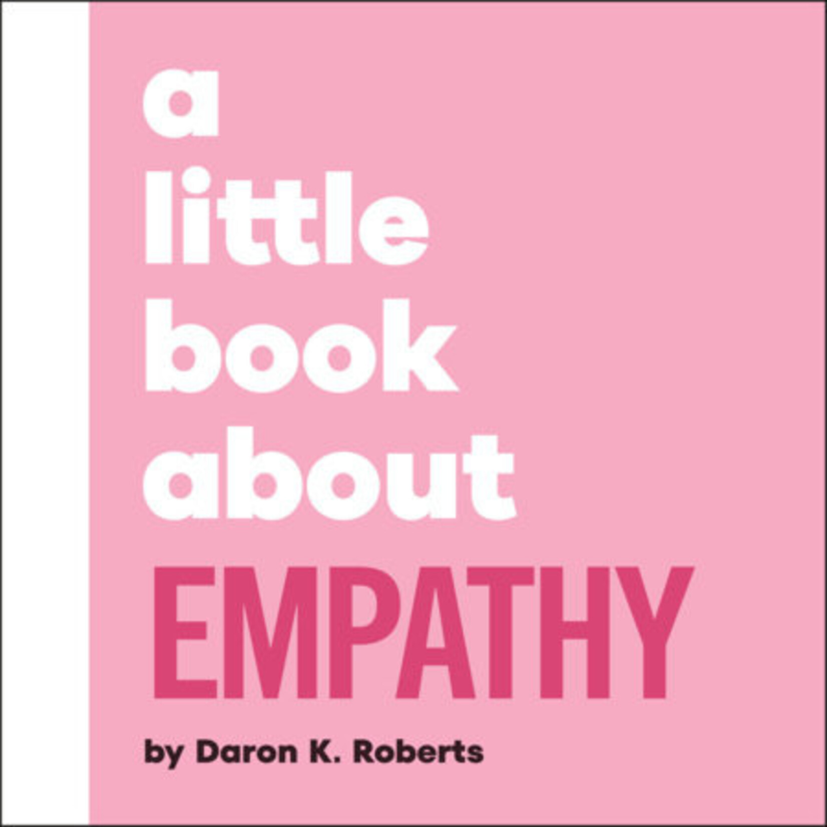 DK A LITTLE BOOK ABOUT EMPATHY