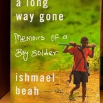 A Long Way Gone: Memoirs of a Boy Solider