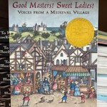 GOOD MASTERS! SWEET LADIES! VOICES FROM A MEDIEVAL TIMES