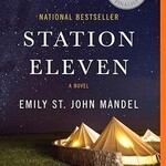 STATION ELEVEN (Apocalypse Literature Summer Reading)