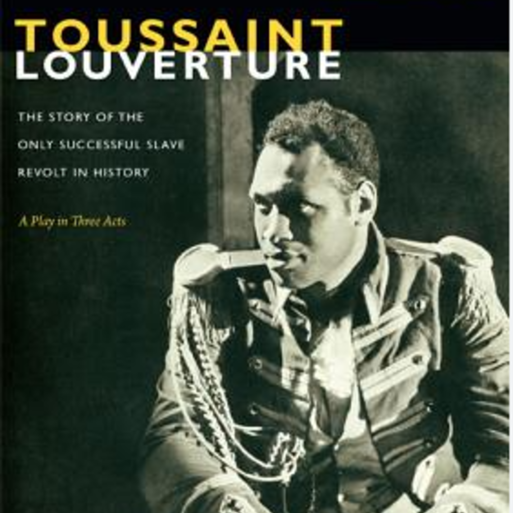 Touissant Louverture: The Story of the Only Successful Slave