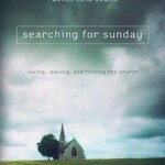 Searching for Sunday: Loving, Leaving, and Finding