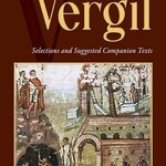 Vergil: Selections and Suggested Companion Texts