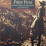 ARCADIA PUBLISHING INC Images of America - Pikes Peak Adventures Book
