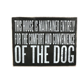 PRIMITIVES BY KATHY Maintained for the Comfort and Convenience of the Dog Wooden Box Sign