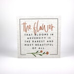 Sincere Surroundings The Flower that Blooms Plaque