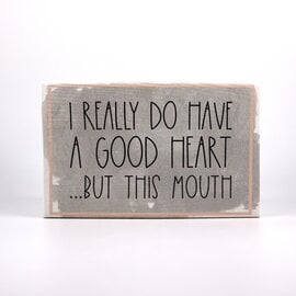 Sincere Surroundings I Really Do Have a Good Heart Plaque