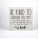 Sincere Surroundings PLQ-BE KIND/ARGUMENT