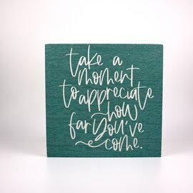 Sincere Surroundings Take a Moment to Appreciate Plaque