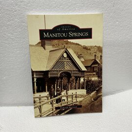 ARCADIA PUBLISHING INC Images of America - Manitou Springs