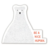 GIBBS SMITH PUBLISHER Sticker - Nice Human