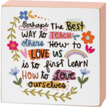 PRIMITIVES BY KATHY Block Sign - Love Ourselves