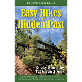 Rocky Shockley Easy Hikes to the Hidden Past