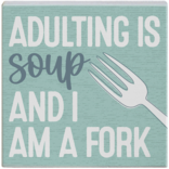 Sincere Surroundings Plaque - Adulting Soup Fork