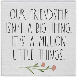 Sincere Surroundings Plaque - Million Little Things