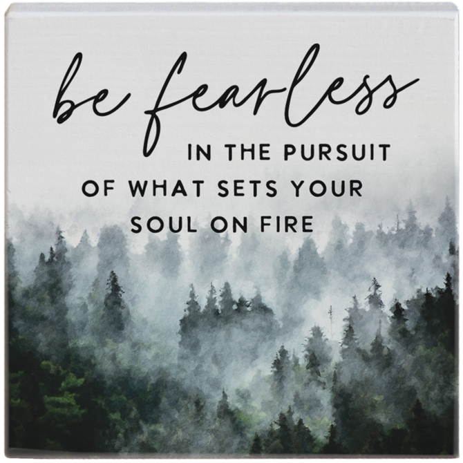 Sincere Surroundings PLQ-BE FEARLESS FOREST