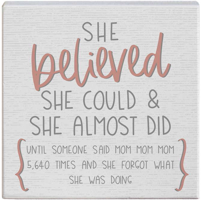 Sincere Surroundings Plaque - Someone Said Mom