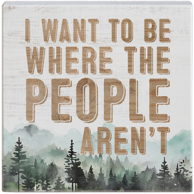 Sincere Surroundings Plaque - People Aren't Mountains