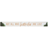 Sincere Surroundings PLQ-NOT ALL WHO WANDER