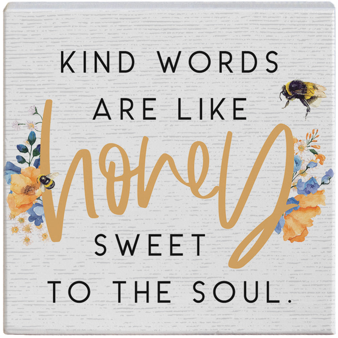 Sincere Surroundings PLQ-KIND WORDS ARE LIKE HONEY