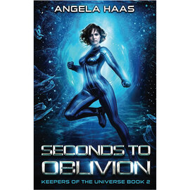 SPOTTED OWL PUBLISHING SECONDS TO OBLIVION-KEEPERS OF THE UNIVERSE BOOK 2 SPOTTED OWL PUBLISHING SECONDS TO OBLIVION-KEEPERS OF THE UNIVERSE BOOK 2
