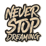 BAMBOO WOOD STICKERS Sticker - Never Stop Dreaming