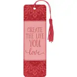 PETER PAUPER PRESS Bookmark - Create Life You Love PETER PAUPER PRESS Bookmark - Create Life You Love