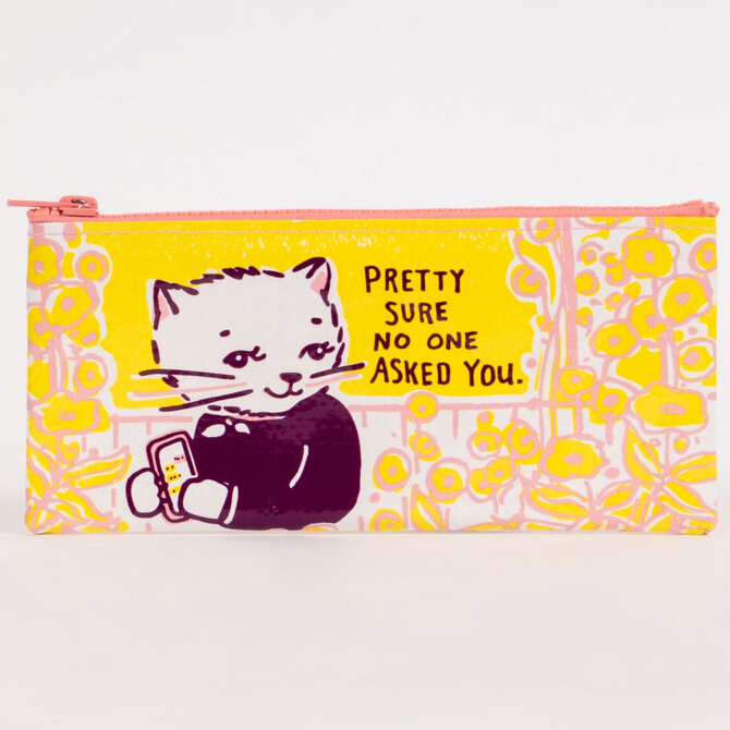 Blue Q PENCIL CASE-NO ONE ASKED YOU