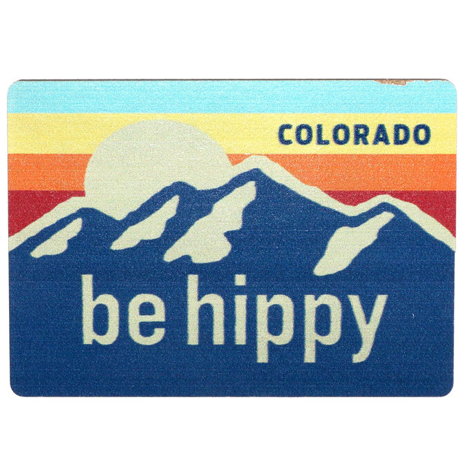 LEGACY Magnet - Be Hippy Mountain Colorado Wooden