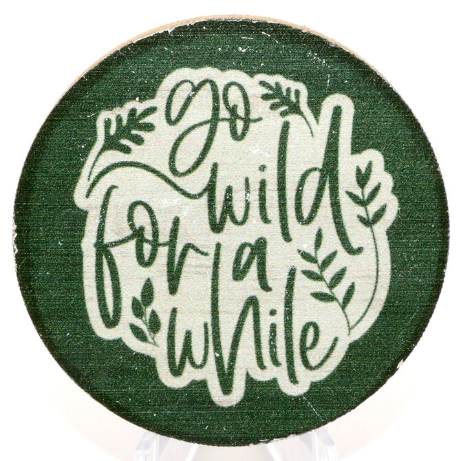 Sincere Surroundings Magnet - Wild for a While Round