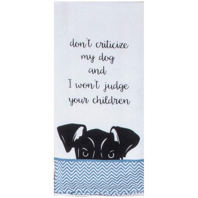 Kay Dee Designs Tea Towel - Dont Criticize/Dog