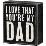 PRIMITIVES BY KATHY Box Sign - You're My Dad