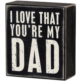 PRIMITIVES BY KATHY Box Sign - You're My Dad
