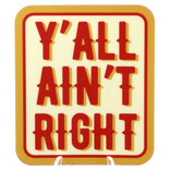 STICKERS NORTHWEST Sticker - Y'all Aint Right