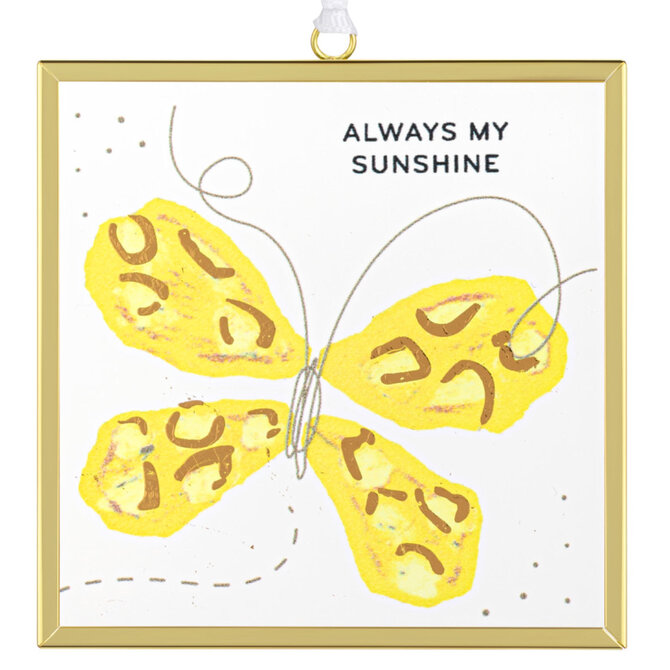 Demdaco/misc Product SUNCATCHER-BFLY/ALWAYS MY SUNSHINE EH