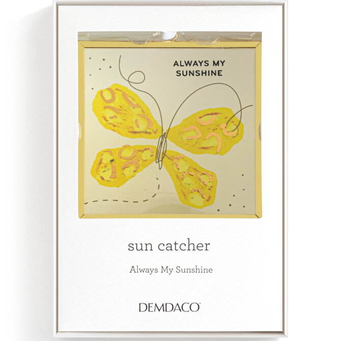 Demdaco/misc Product SUNCATCHER-BFLY/ALWAYS MY SUNSHINE EH
