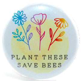 BUTTON PIN FUN PIN-RND PLANT THESE/SAVE BEES