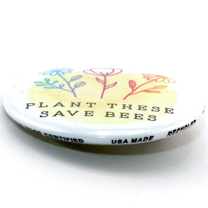 BUTTON PIN FUN PIN-RND PLANT THESE/SAVE BEES