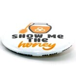 BUTTON PIN FUN PIN-RND SHOW ME HONEY