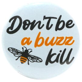 BUTTON PIN FUN PIN-RND BUZZ KILL
