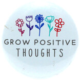 BUTTON PIN FUN PIN-RND GROW POSITIVE THOUGHTS