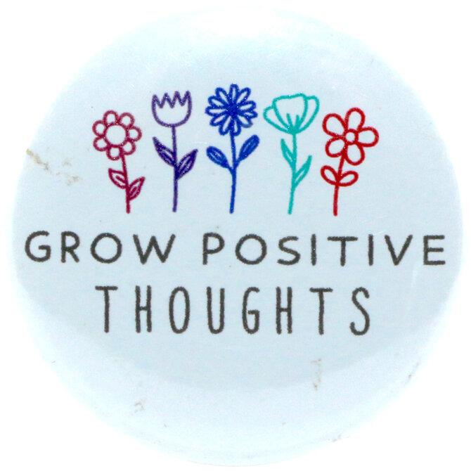 BUTTON PIN FUN PIN-RND GROW POSITIVE THOUGHTS