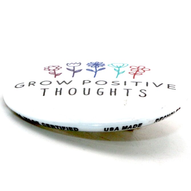 BUTTON PIN FUN PIN-RND GROW POSITIVE THOUGHTS