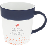 PAVILION GIFT MUG/CSTR-FRIEND LIKE YOU 20OZ